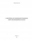 A IMPORTÂNCIA DO COORDENADOR PEDAGÓGICO DIANTE DAS NECESSIDADES DA ESCOLA