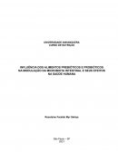 A INFLUÊNCIA DOS ALIMENTOS PREBIÓTICOS E PROBIÓTICOS NA MODULAÇÃO DA MICROBIOTA INTESTINAL E SEUS EFEITOS NA SAÚDE HUMANA