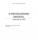 O PROTAGONISMO INFANTIL. TRABALHO DE CDPEI