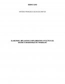 Elaborar, implantar e implementar a Política de Saúde e Segurança do Trabalho