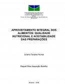 APROVEITAMENTO INTEGRAL DOS ALIMENTOS: QUALIDADE NUTRICIONAL E ACEITABILIDADE DAS PREPARAÇÕES