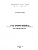 EDUCAÇÃO PARA VALORIZAÇÃO DO MULTICULTURALISMO NAS MATRIZES HISTÓRICAS E CULTURAIS BRASILEIRAS