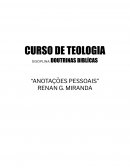 CURSO DE TEOLOGIA DISCIPLINA: DOUTRINAS BIBLÍCAS “ANOTAÇÕES PESSOAIS”