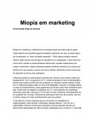 Miopia em marketing, a deficiência em enxergar aquilo que está longe do agora