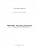 O PROCESSO DE ABOLIÇAO DA ESCRAVATURA NO BRASIL E NO MUNDO E SUAS CONSEQUÊNCIAS