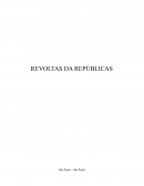 AS REVOLTAS DA REPÚBLICA