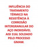 A INFLUÊNCIA DO TRATAMENTO TÉRMICO NA RESISTÊNCIA À CORROSÃO INTERGRANULAR DO AÇO INOXIDÁVEL AISI 316L