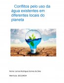 Conflitos pelo uso da água existentes em diferentes locais do planeta