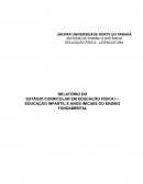 RELATÓRIO DO ESTÁGIO CURRICULAR EM EDUCAÇÃO FÍSICA EDUCAÇÃO INFANTIL E ANOS INICIAIS DO ENSINO FUNDAMENTAL