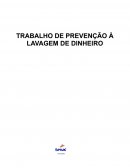 TRABALHO DE PREVENÇÃO À LAVAGEM DE DINHEIRO