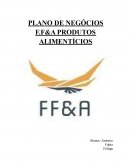 O PLANO DE NEGÓCIOS F.F&A PRODUTOS ALIMENTÍCIOS