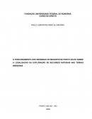 O POSICIONAMENTO DOS INDÍGENAS DO MUNICÍPIO DE PORTO VELHO SOBRE A LEGALIZAÇÃO DA EXPLORAÇÃO DE RECURSOS NATURAIS NAS TERRAS INDÍGENAS