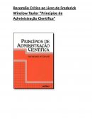 Recensão Crítica ao Livro de Frederick Winslow Taylor “Princípios de Administração Cientifica”