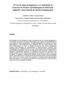 O Uso de Jogos pedagógicos e a Ludicidade no Processo de Ensino Aprendizagem da Educação Infantil e Anos Iniciais do Ensino Fundamental