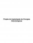 O Projeto de implantação de Cirurgias Odontológicas